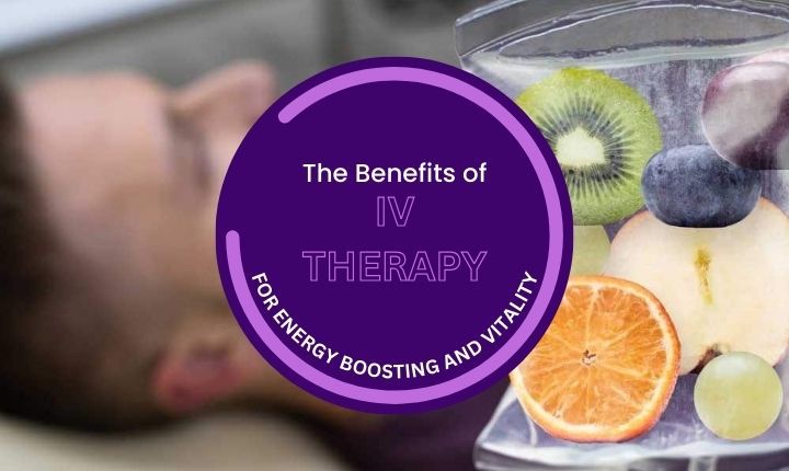 The Benefits of IV Therapy in Pennsylvania for Energy Boosting and Vitality